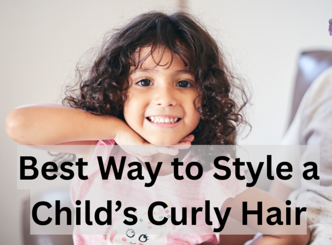 Best Way to Style a Child’s Curly Hair