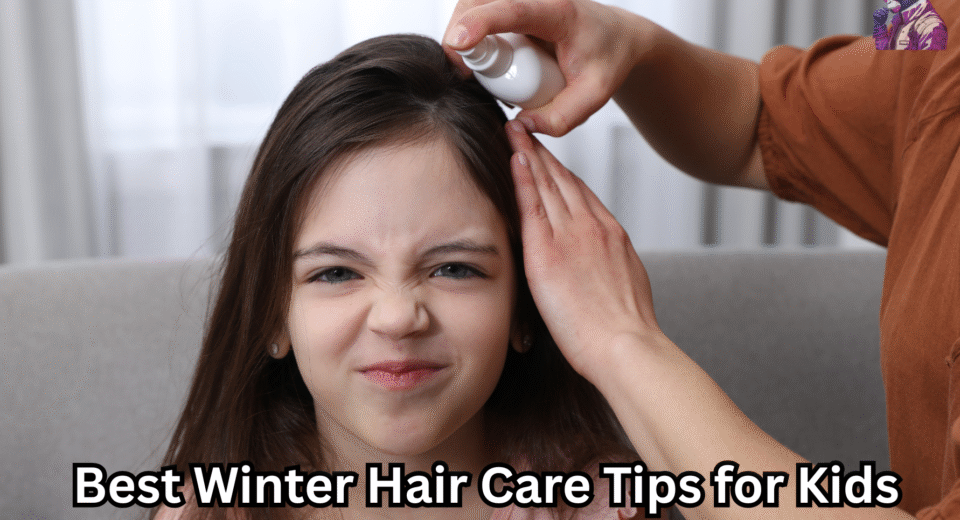 Best Winter Hair Care Tips for Kids
