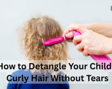 How to Detangle Your Child’s Curly Hair Without Tears