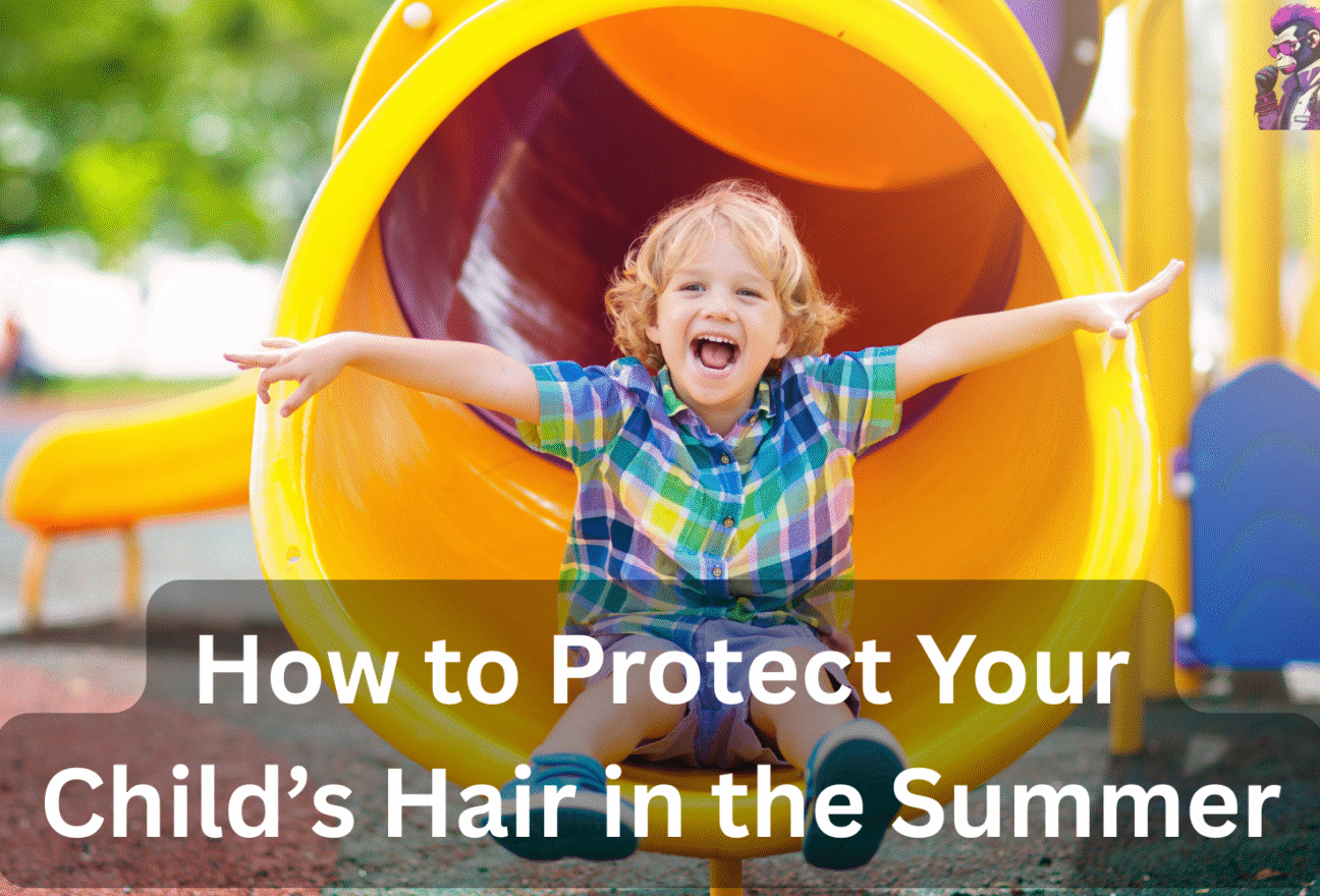How to Protect Your Child’s Hair in the Summer