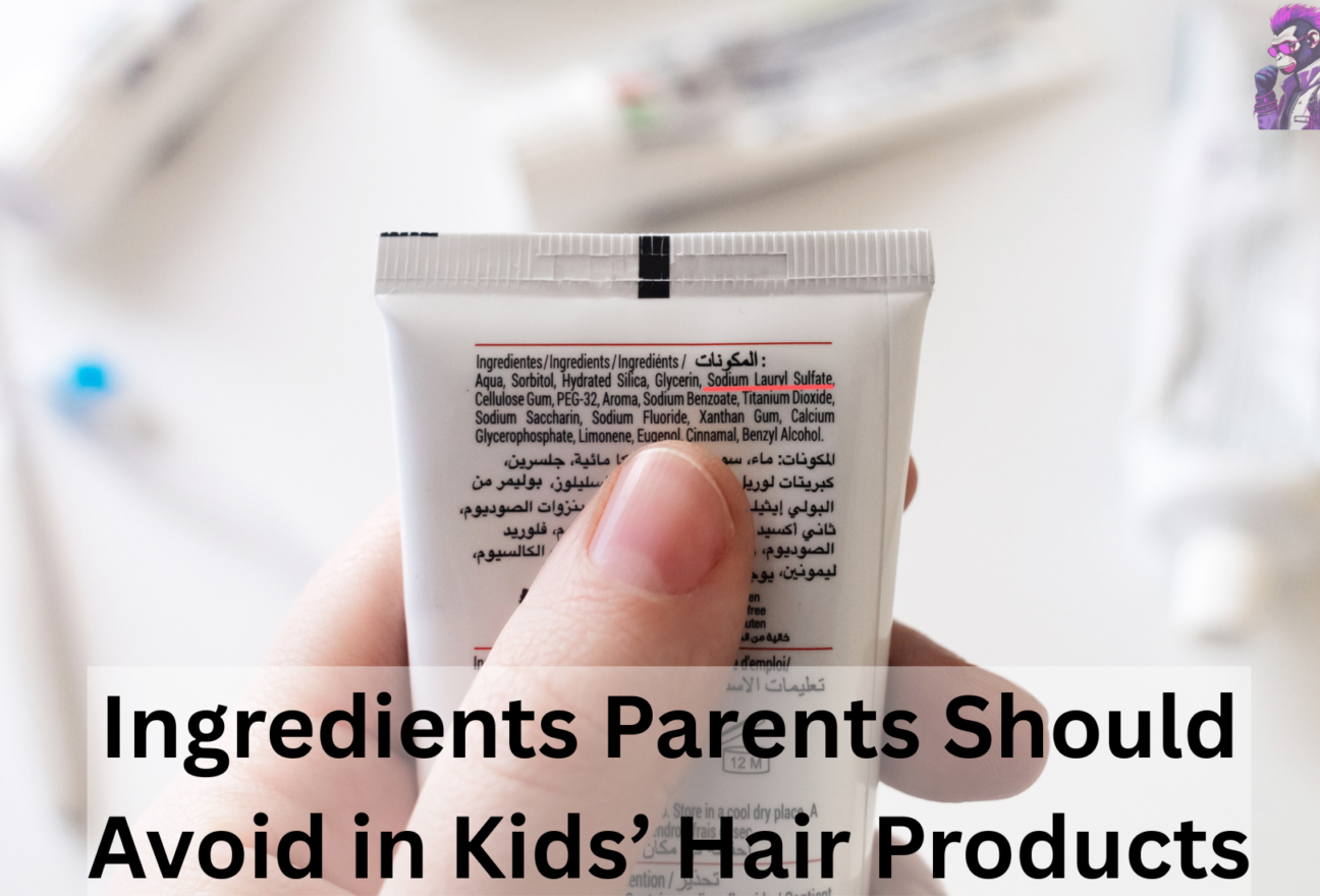 Ingredients Parents Should Avoid in Kids’ Hair Products