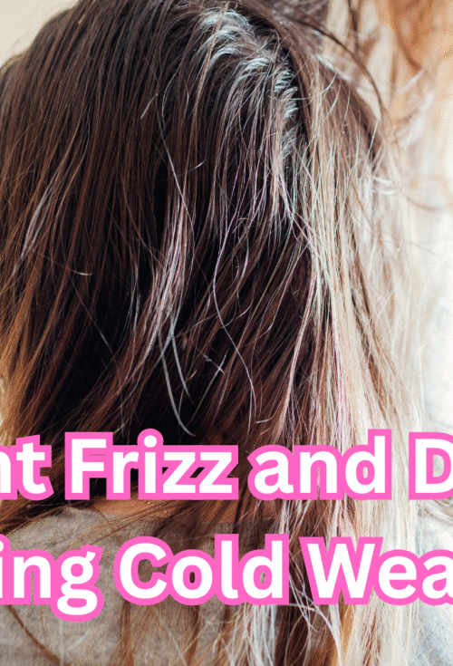 Prevent Frizz and Dryness During Cold Weather