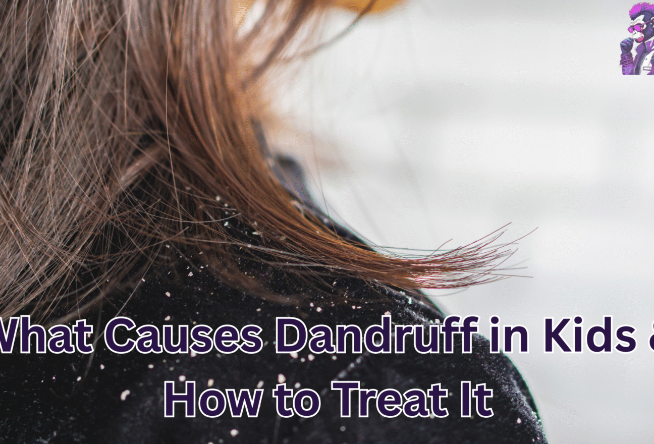 What Causes Dandruff in Kids & How to Treat It